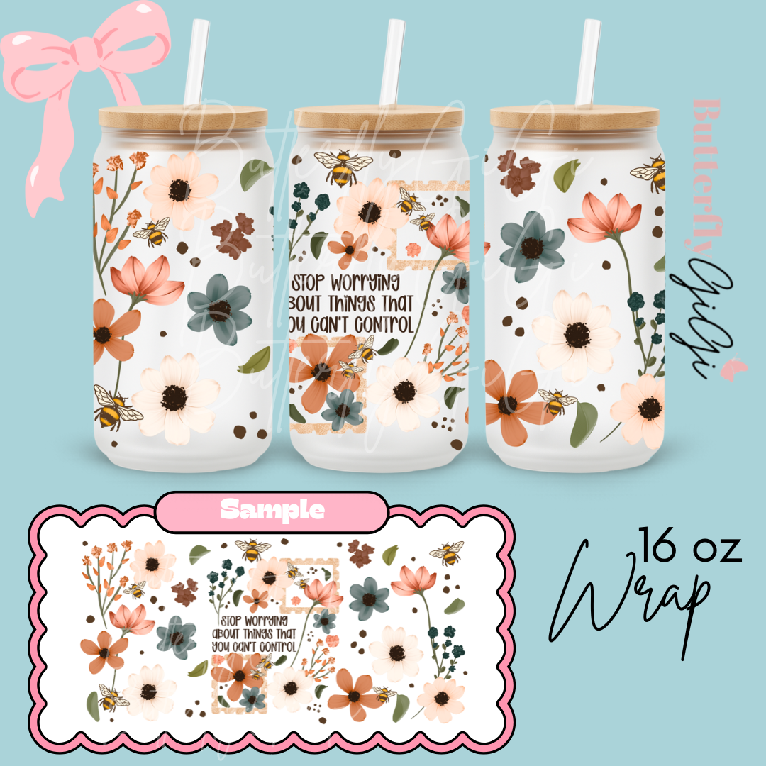 Stop Worrying 16oz UVDTF Wrap