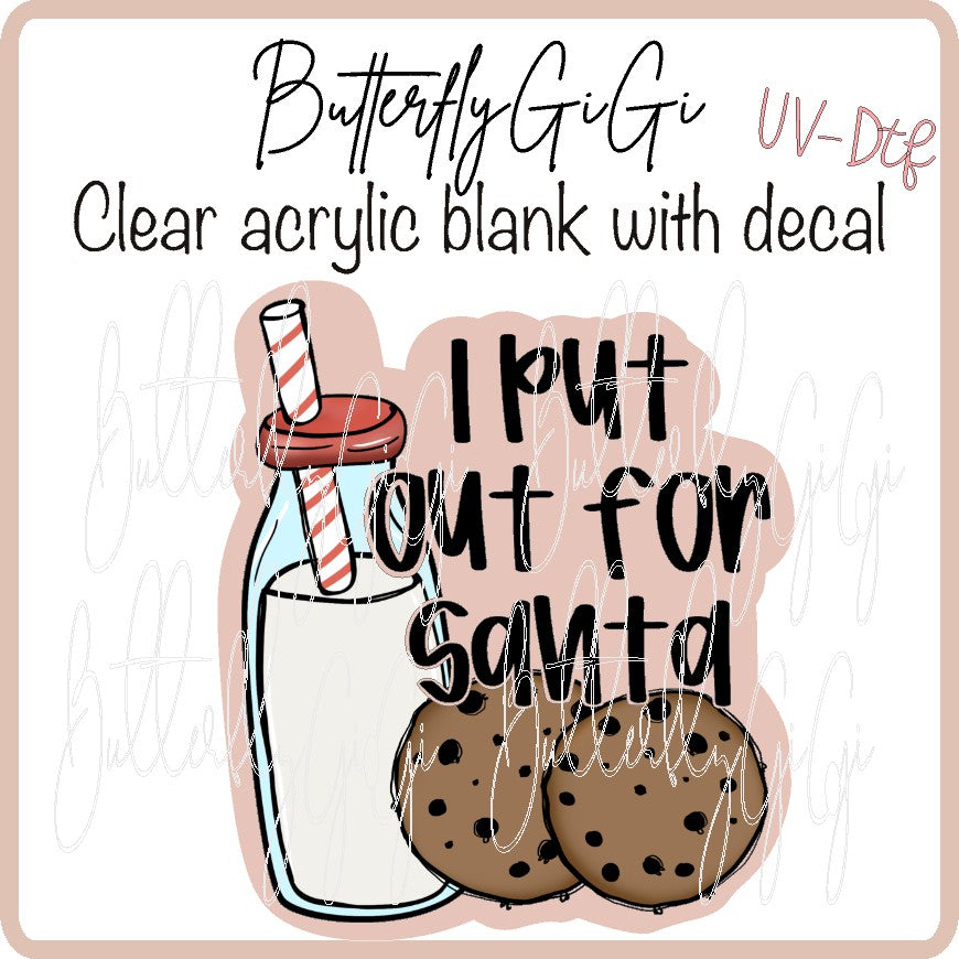 I put out for Santa Cookies Uv Dtf