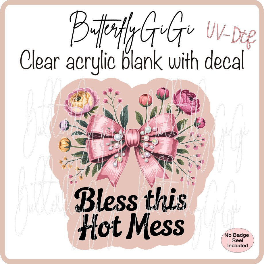 Bless this Hot Mess UVDTF