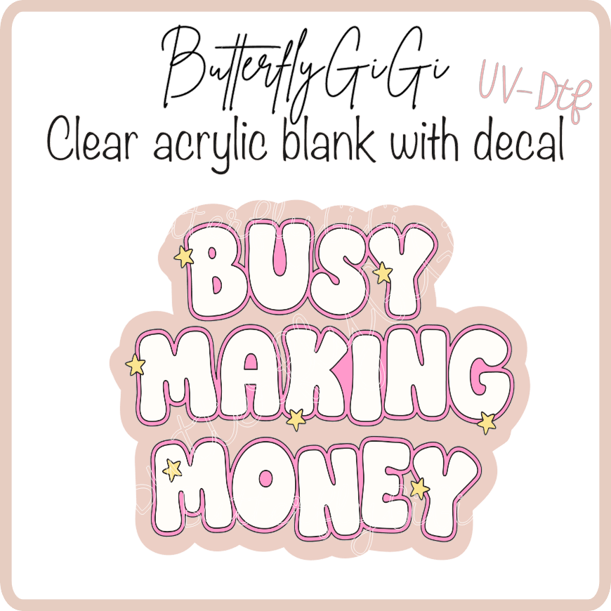 Busy Making Money UvDTF