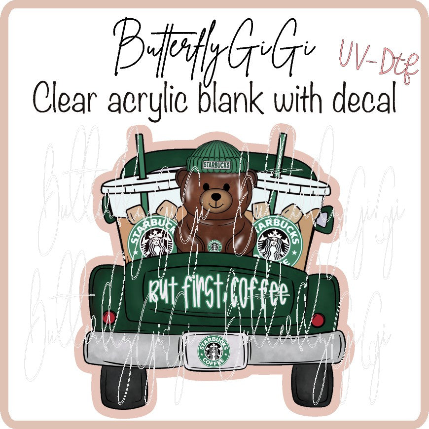 But first Coffee Bear Truck UV DTF