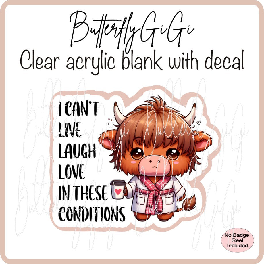 Can't Live Conditions Cow