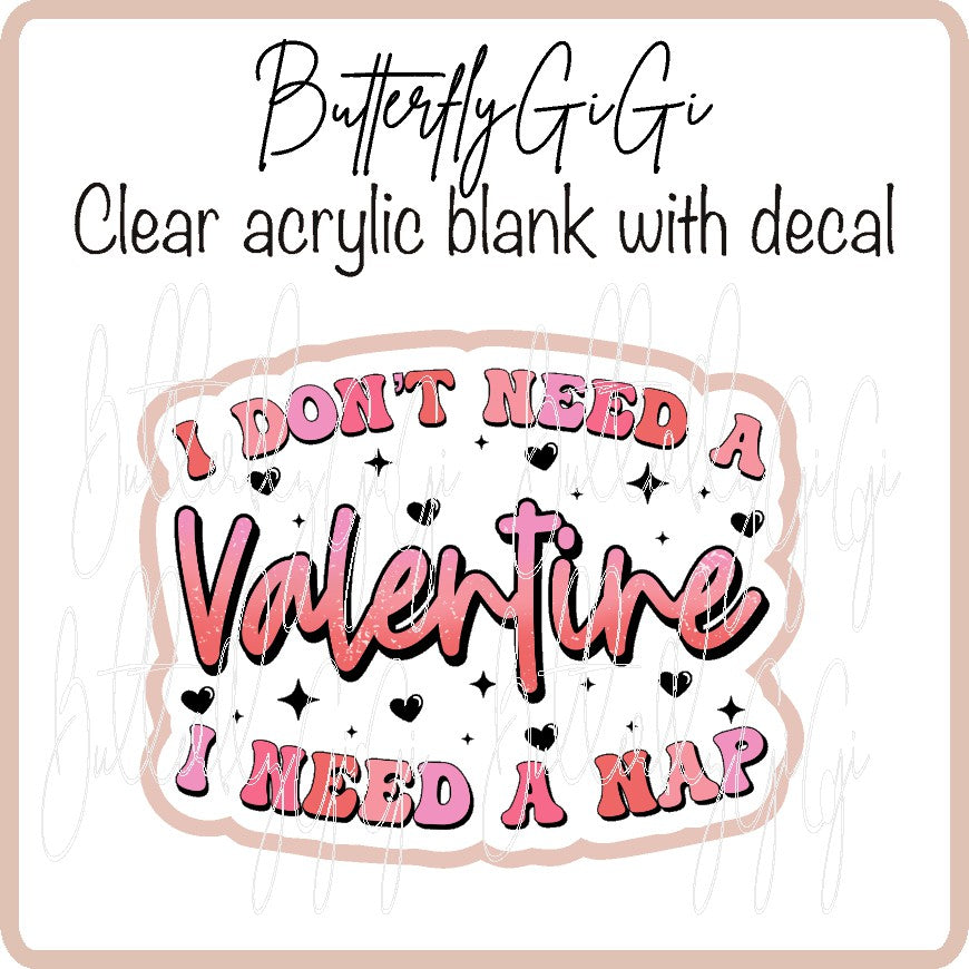 Don't need Valentine, need Nap