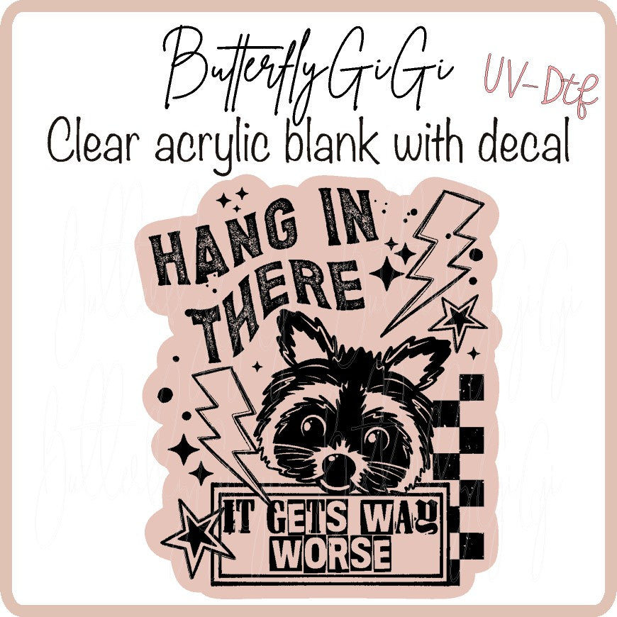 Hang in there UV DTF