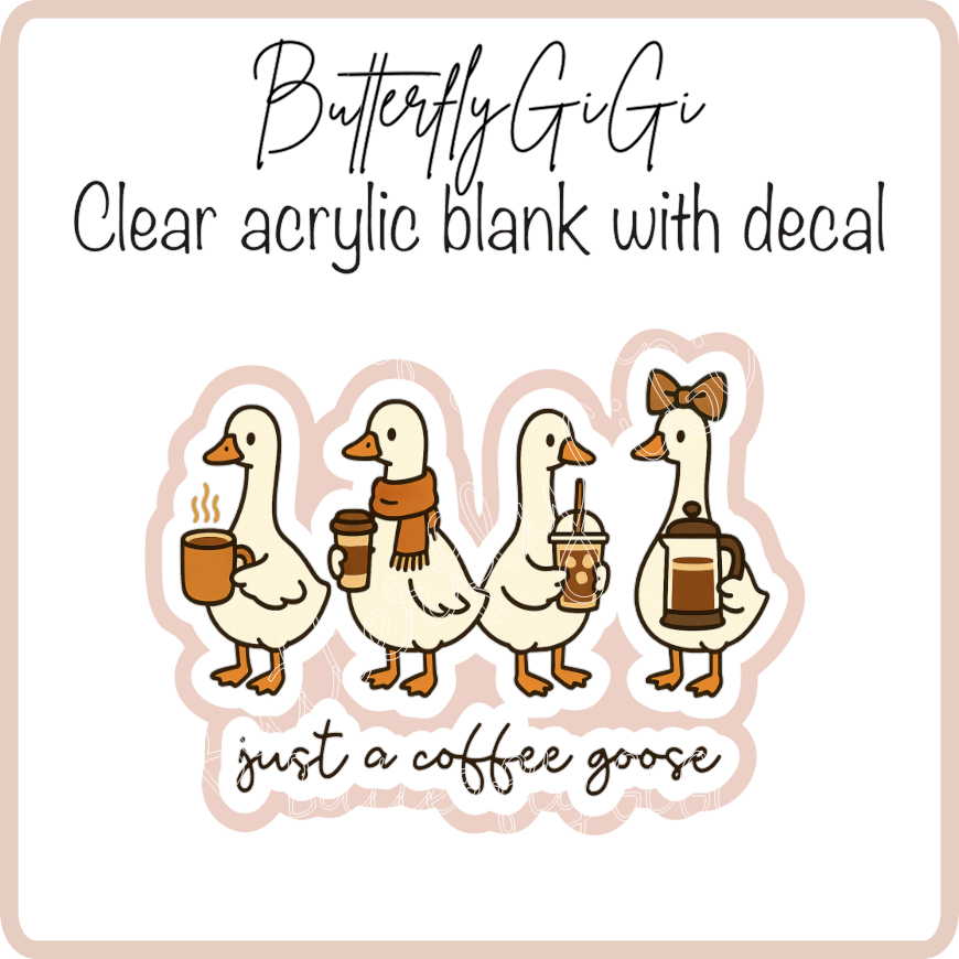 Just a coffee Goose