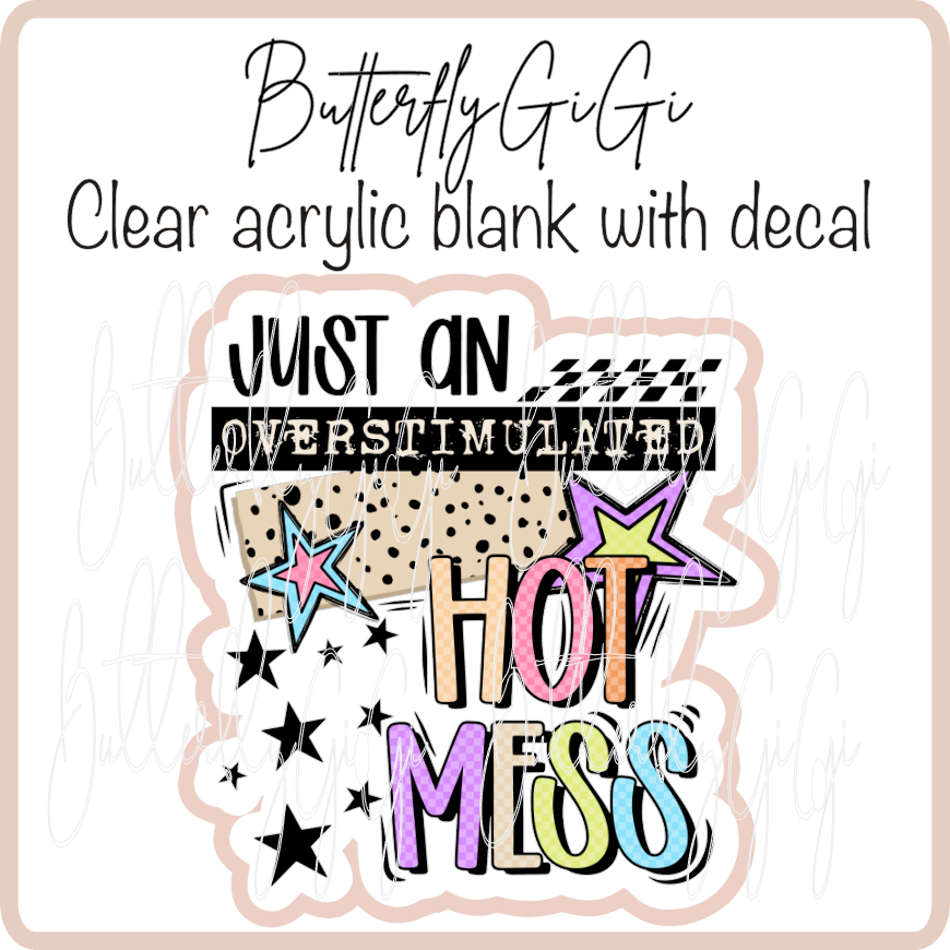 Just an Overstimulated Hot Mess