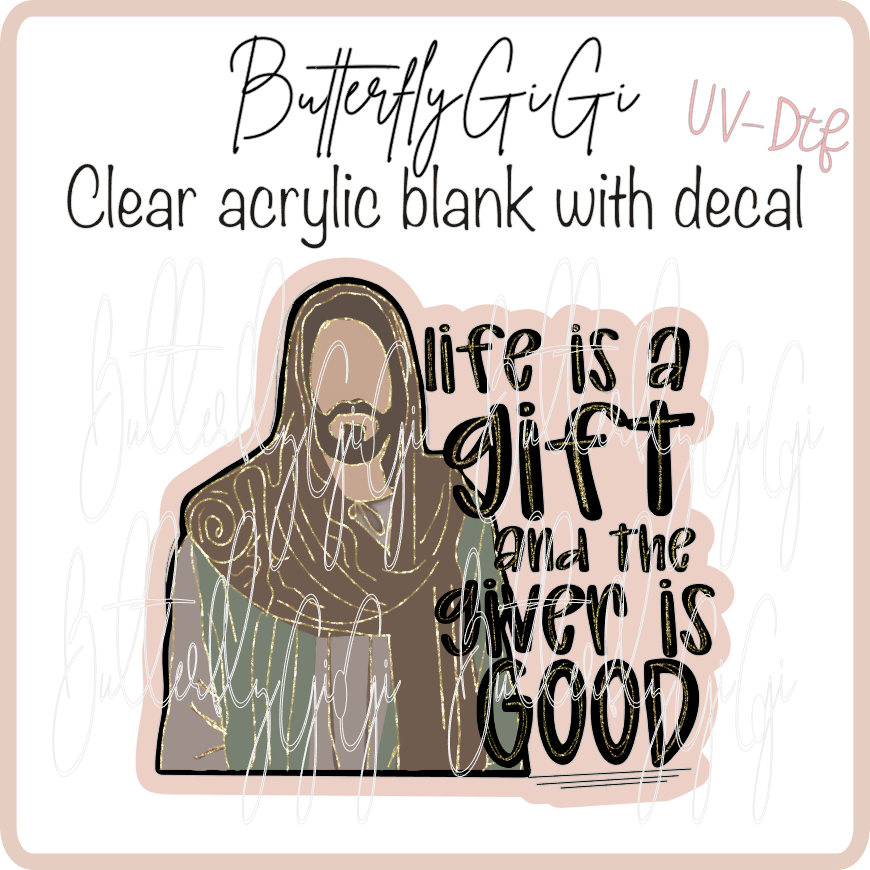 Life is a Gift UvDTF