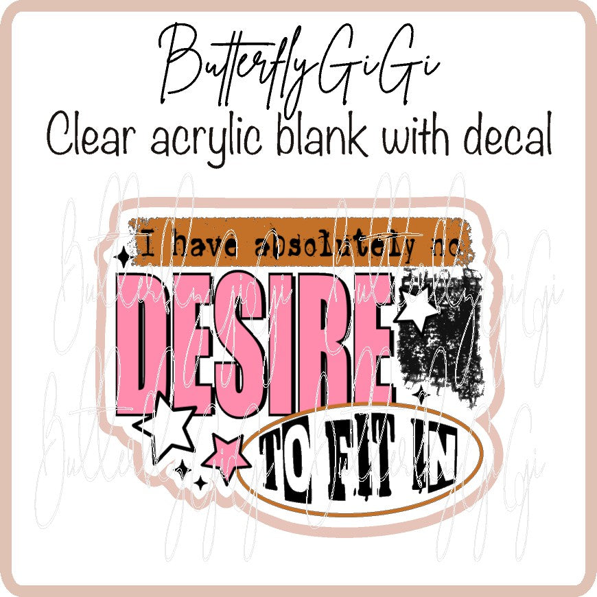 No Desire to fit In