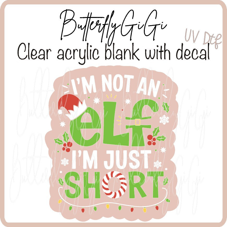 Not elf Just short Uv Dtf