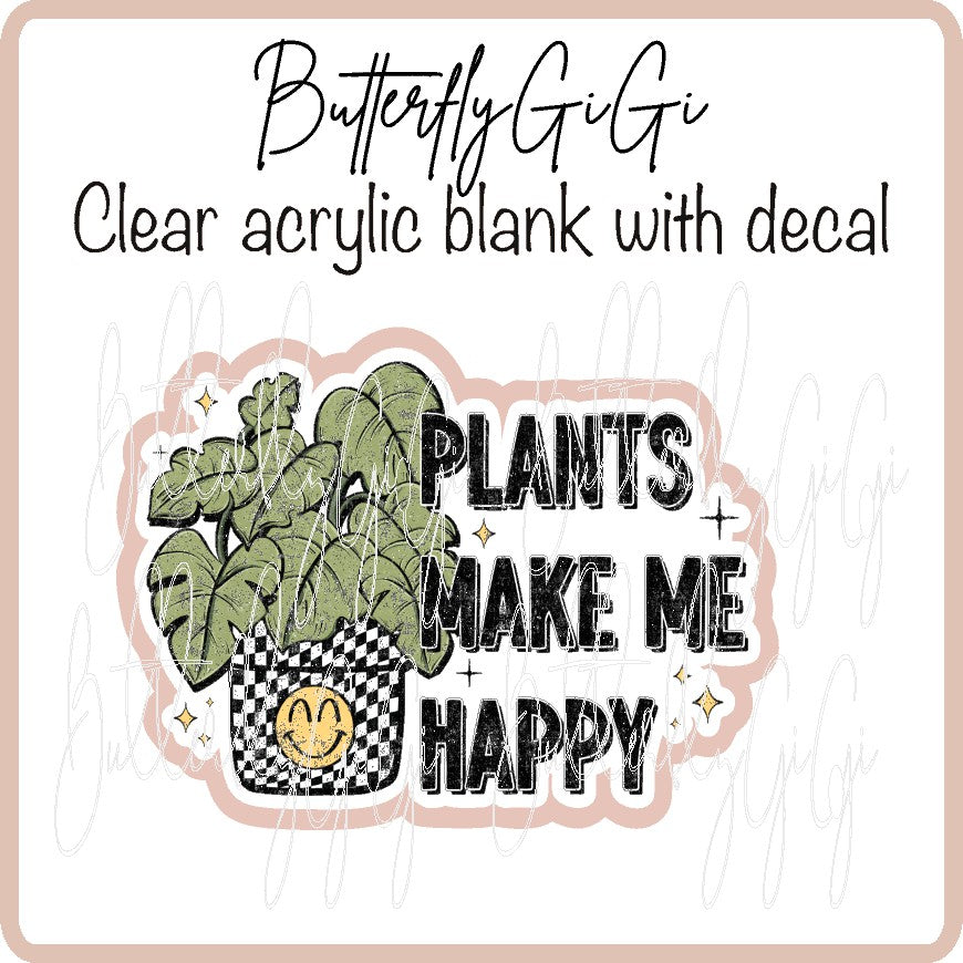 Plants make me Happy