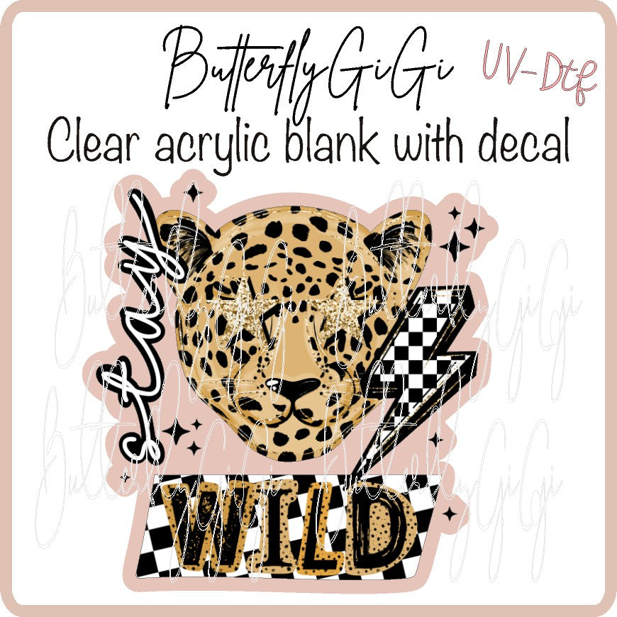 Stay Wild UV DTF