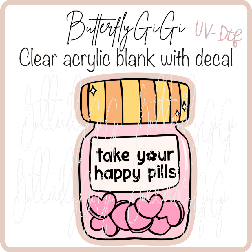 Take your happy Pills UvDTF