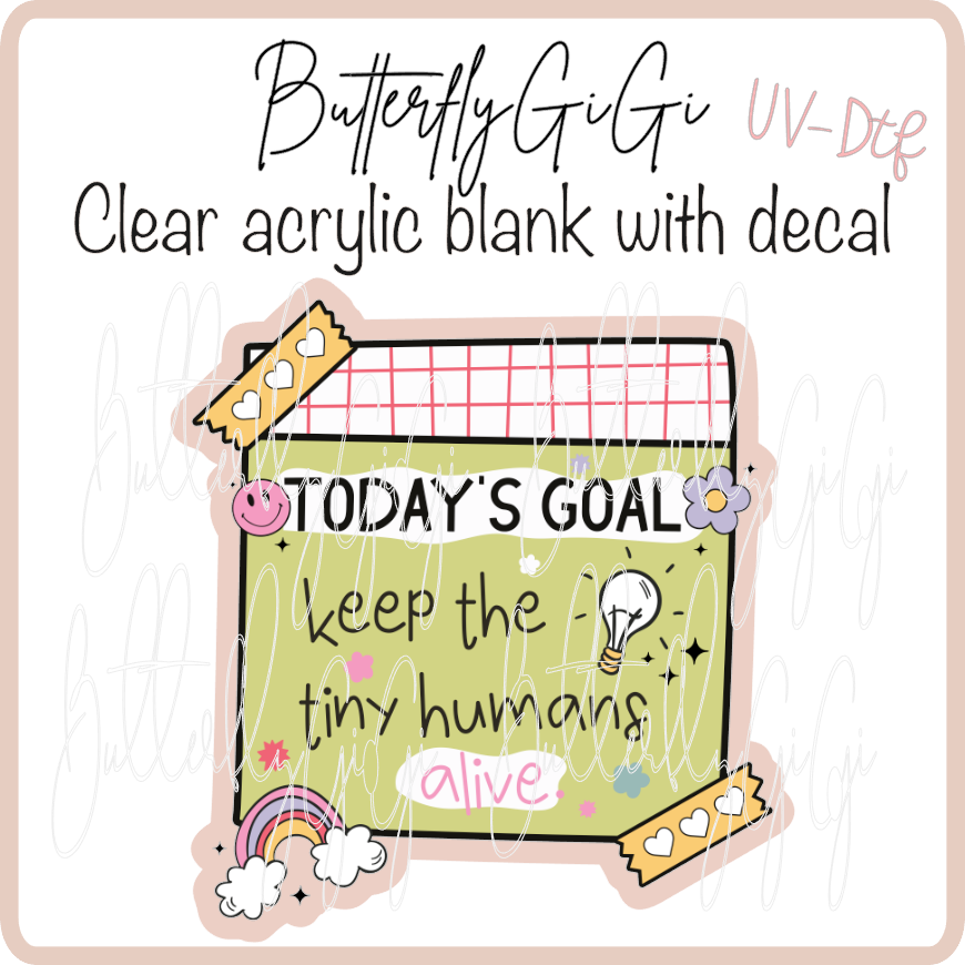 Todays Goal Keep tiny UvDTF