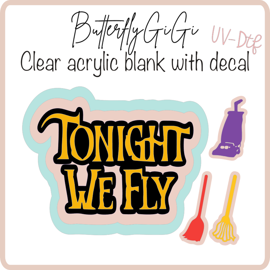 Tonight we Fly Shaker UvDtf