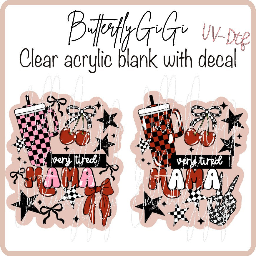 Very tired Mama UV DTF