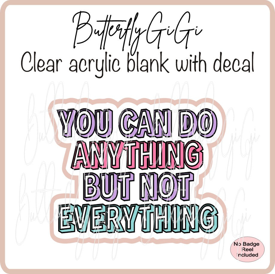 You can do Not Everything