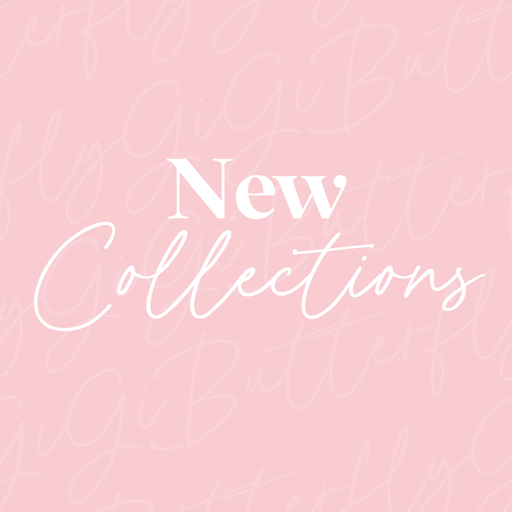 NEW COLLECTIONS – ButterflyGiGi