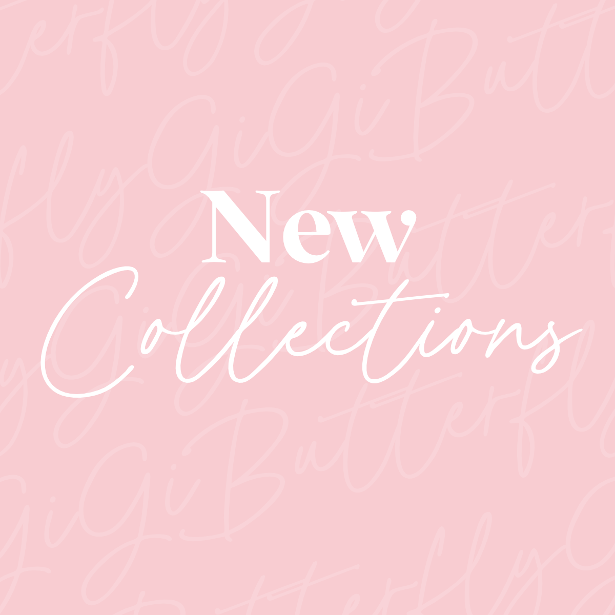 NEW COLLECTIONS