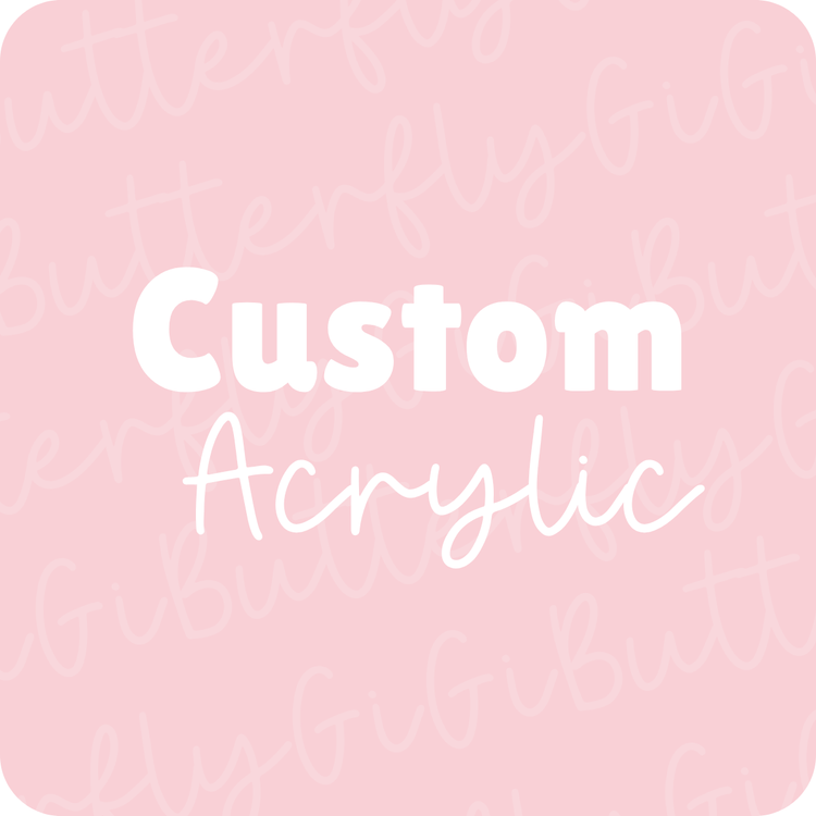 Custom Design Acrylic