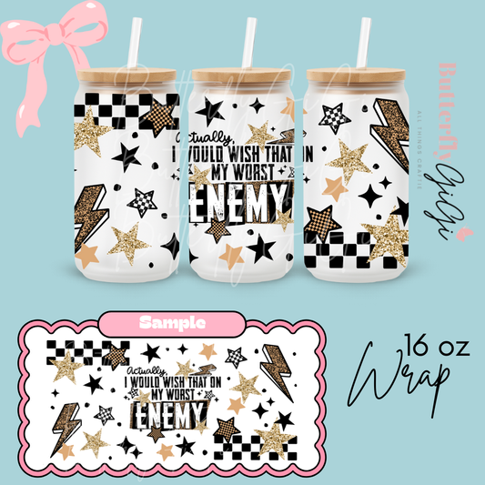 Worst Enemy 16oz UVDTF Wrap