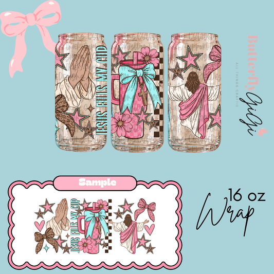 Jesus Fills my Cup 16oz UVDTF Wrap