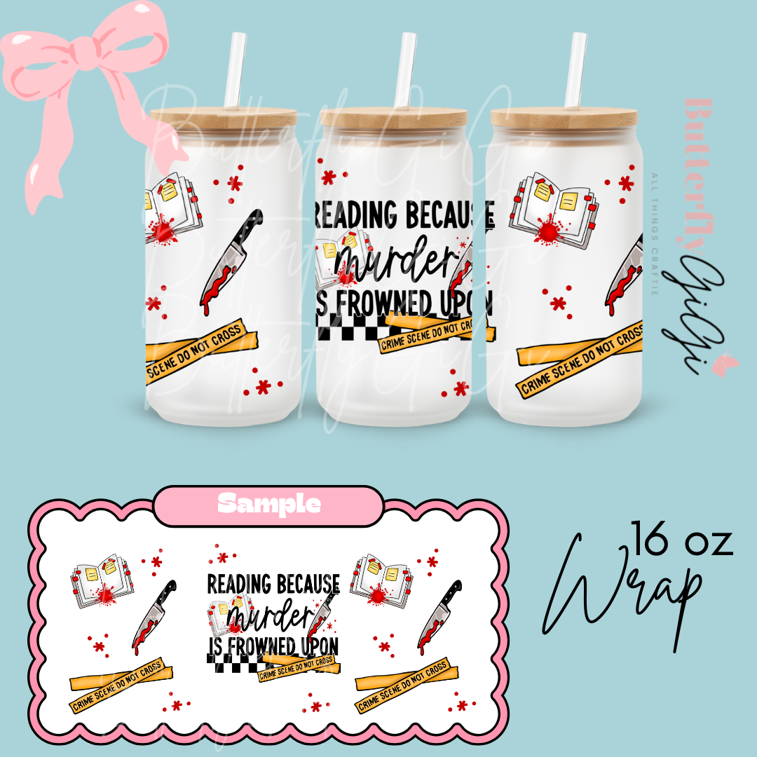 Reading Murder frowned upon  16oz UVDTF Wrap