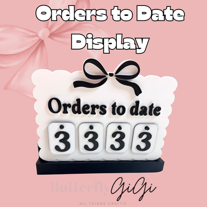 Orders to Date Display 3D Printed