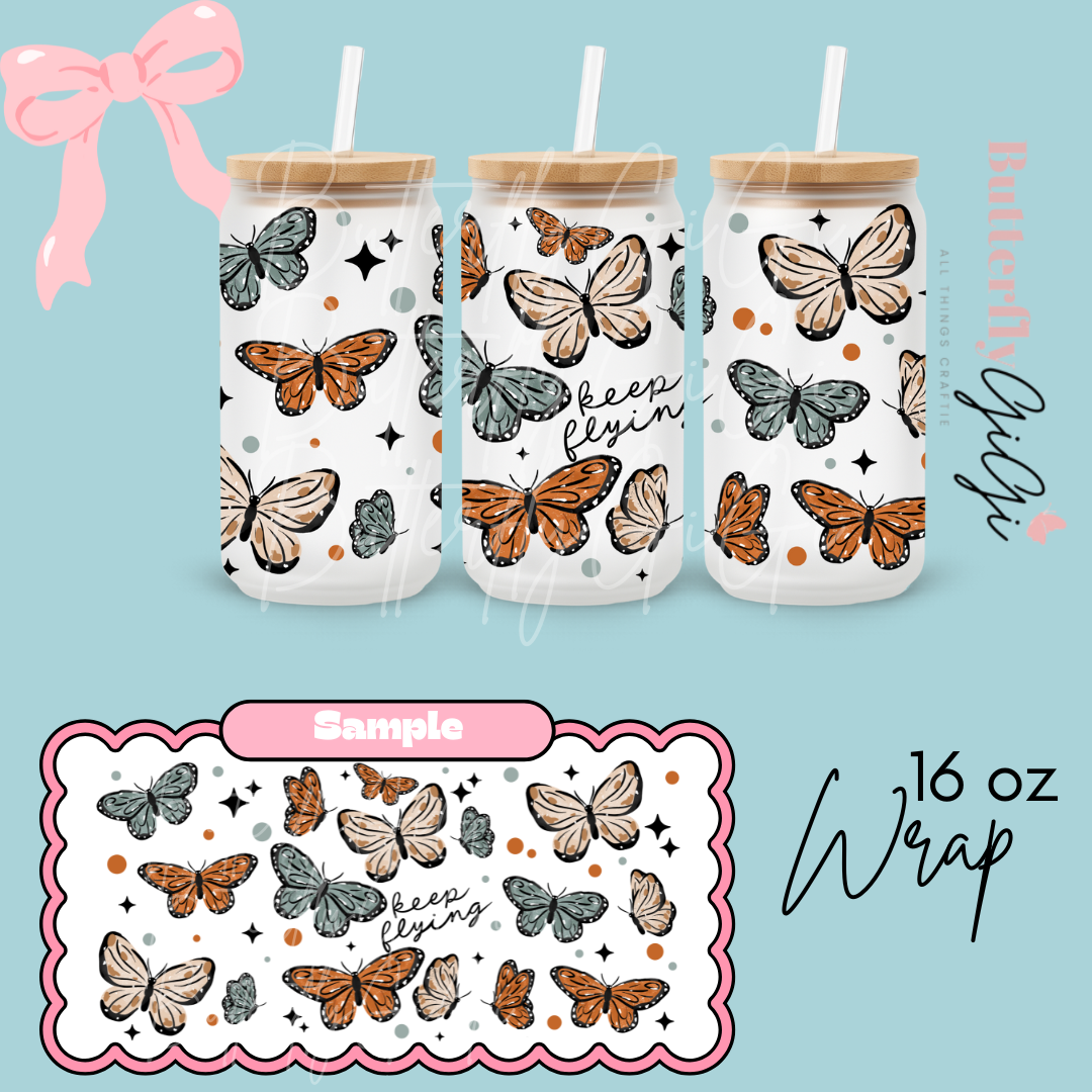 Keep Flying Butterflies 16oz UVDTF Wrap