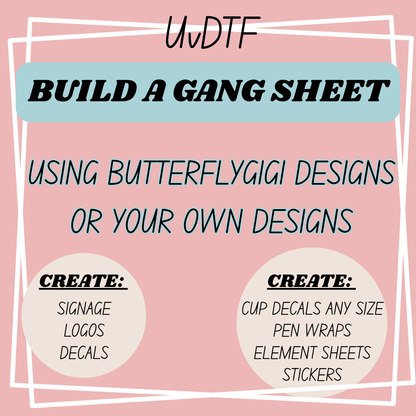 Build A Gang Sheet UVDTF