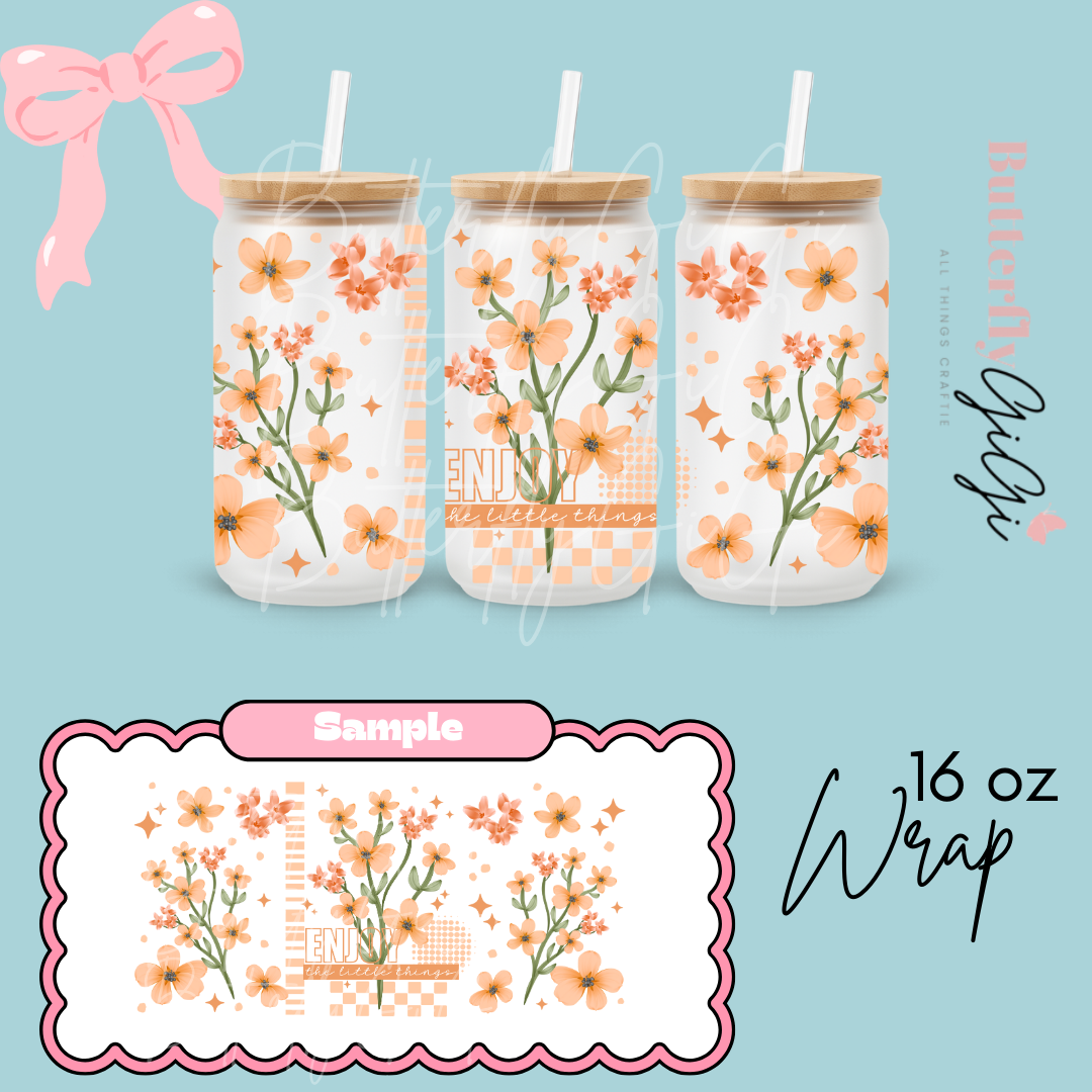 Enjoy the Little Things 16oz UVDTF Wrap