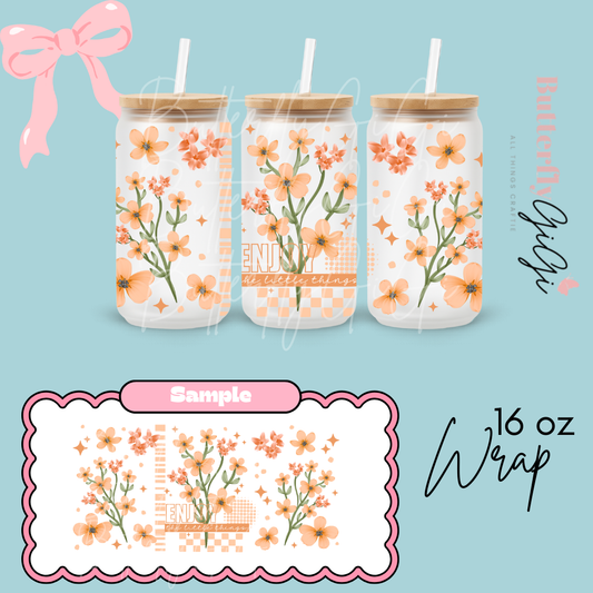 Enjoy the Little Things 16oz UVDTF Wrap