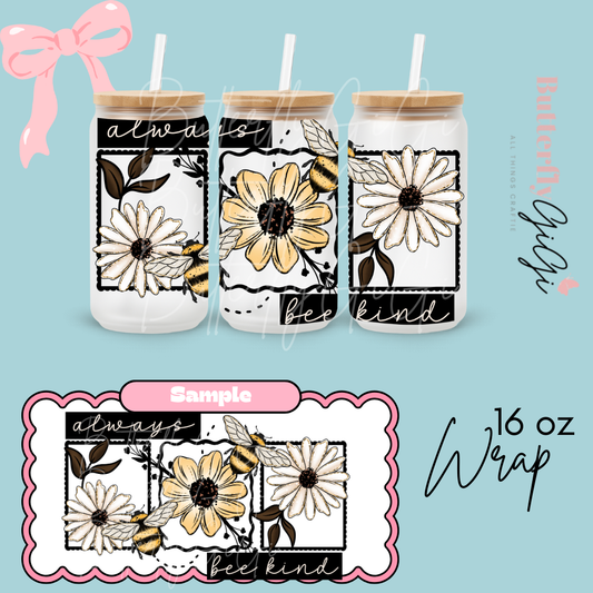 Always Bee Kind 16oz UVDTF Wrap