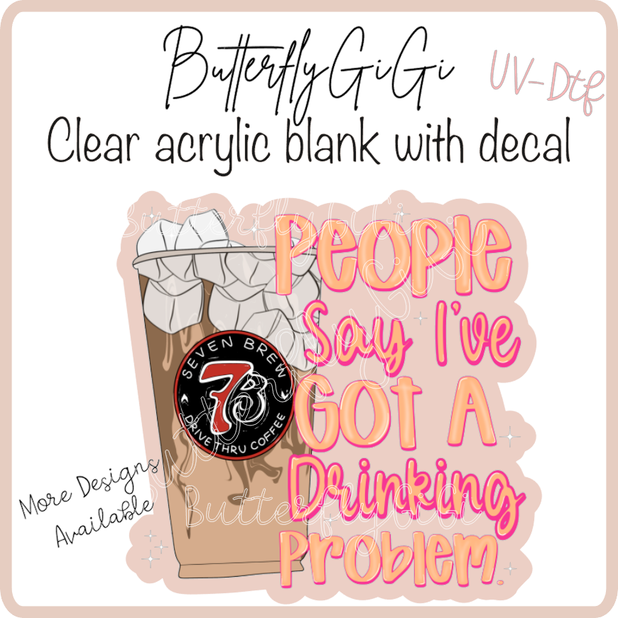 Drinkin Problem 7Brew UvDtf