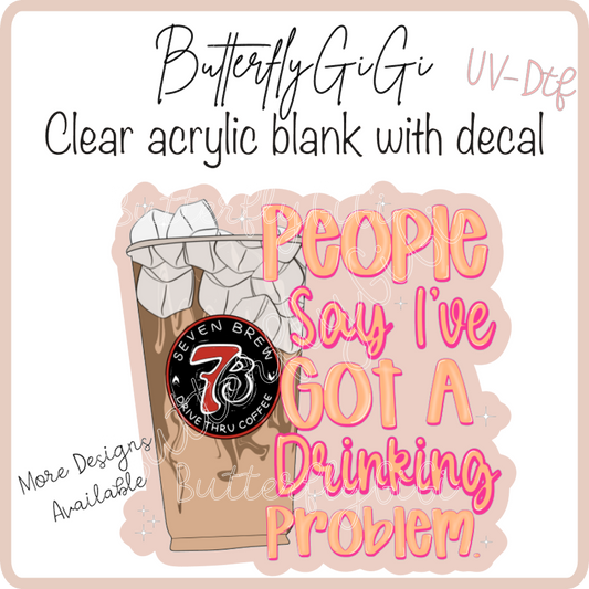 Drinkin Problem 7Brew UvDtf