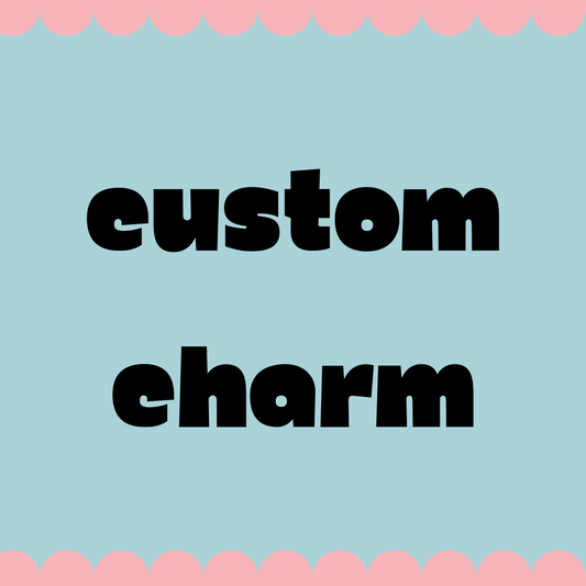 .Custom Charm