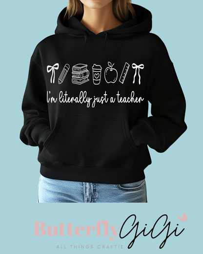 Literally Teacher Sweatshirt/Hoodie