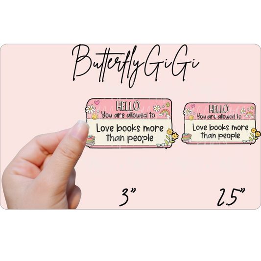 Sticker Love Books More than People Sticker I 2.5 inch I 3.0 Inch