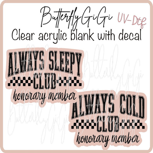 Always Cold/ Sleepy Member UvDTF