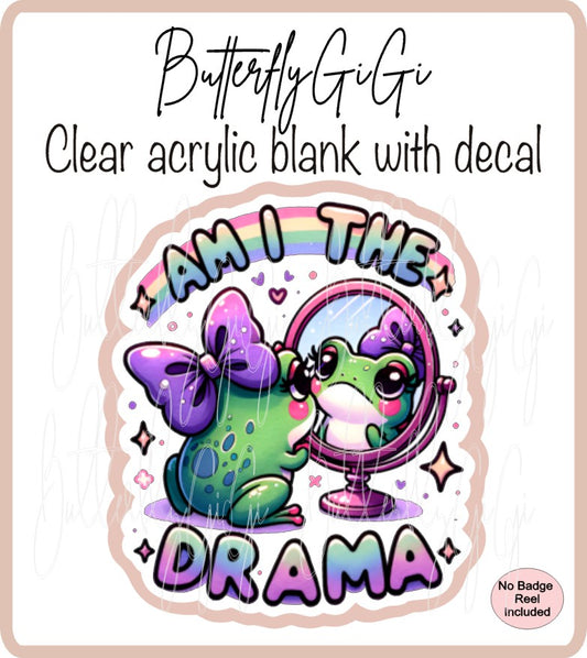 Am I the DRAMA Frog