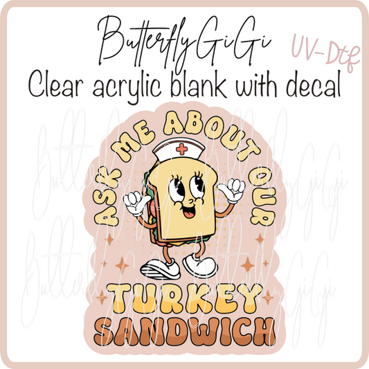 Ask me about Turkey Sandwiches UvDTF