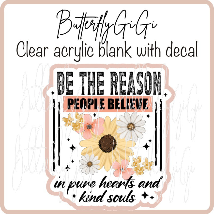 Be the Reason People Believe