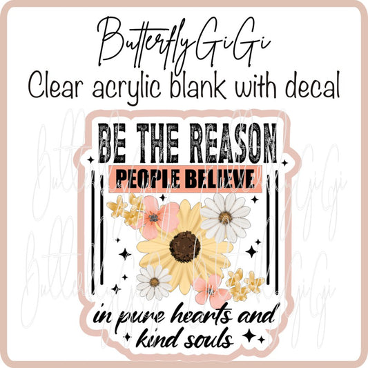 Be the Reason People Believe