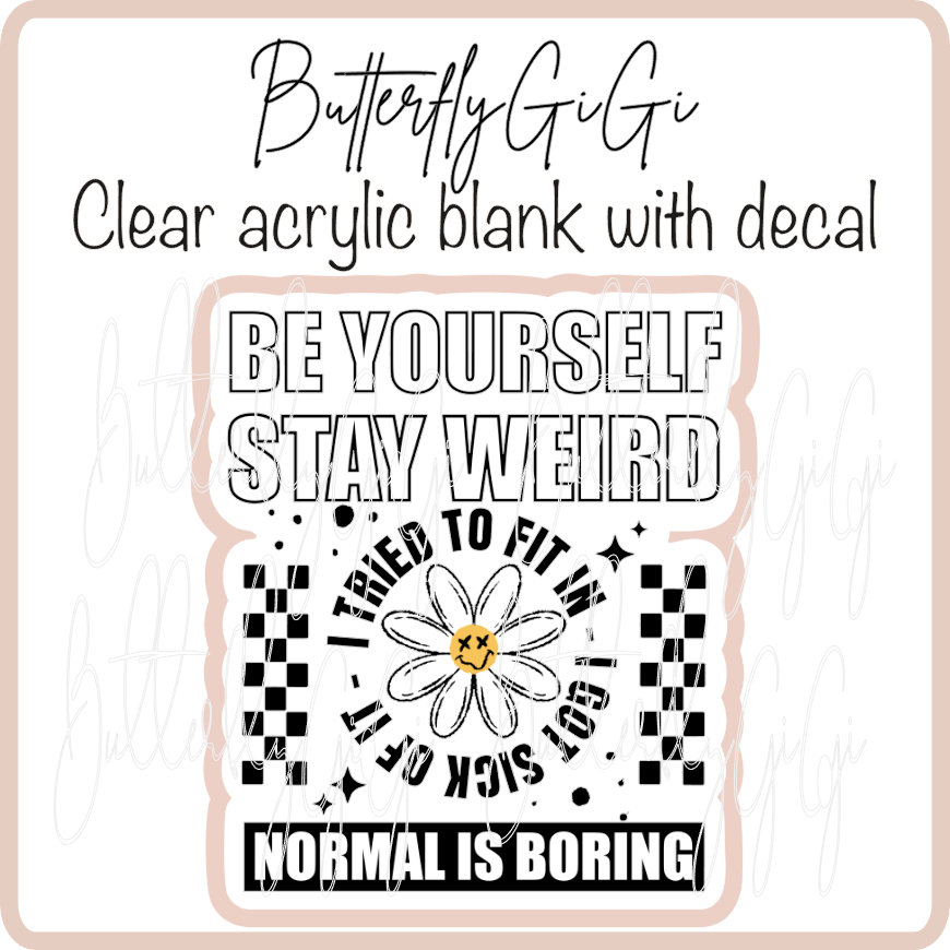 Be Yourself Stay Weird