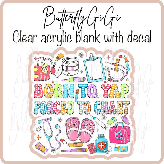 Born to Yap Forced to Chart Colorful