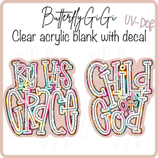 By His Grace/ Child of God UV DTF