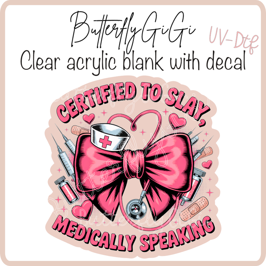 Certified to slay Medically Speaking  UvDTF