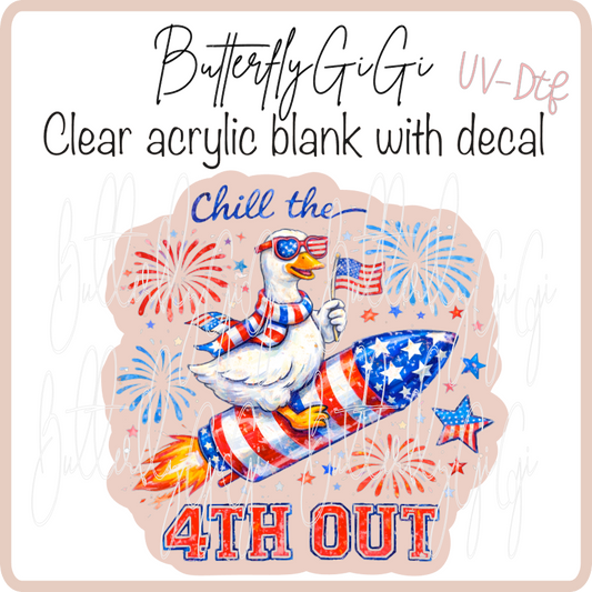 Chill the Fourth out Goose UvDTF