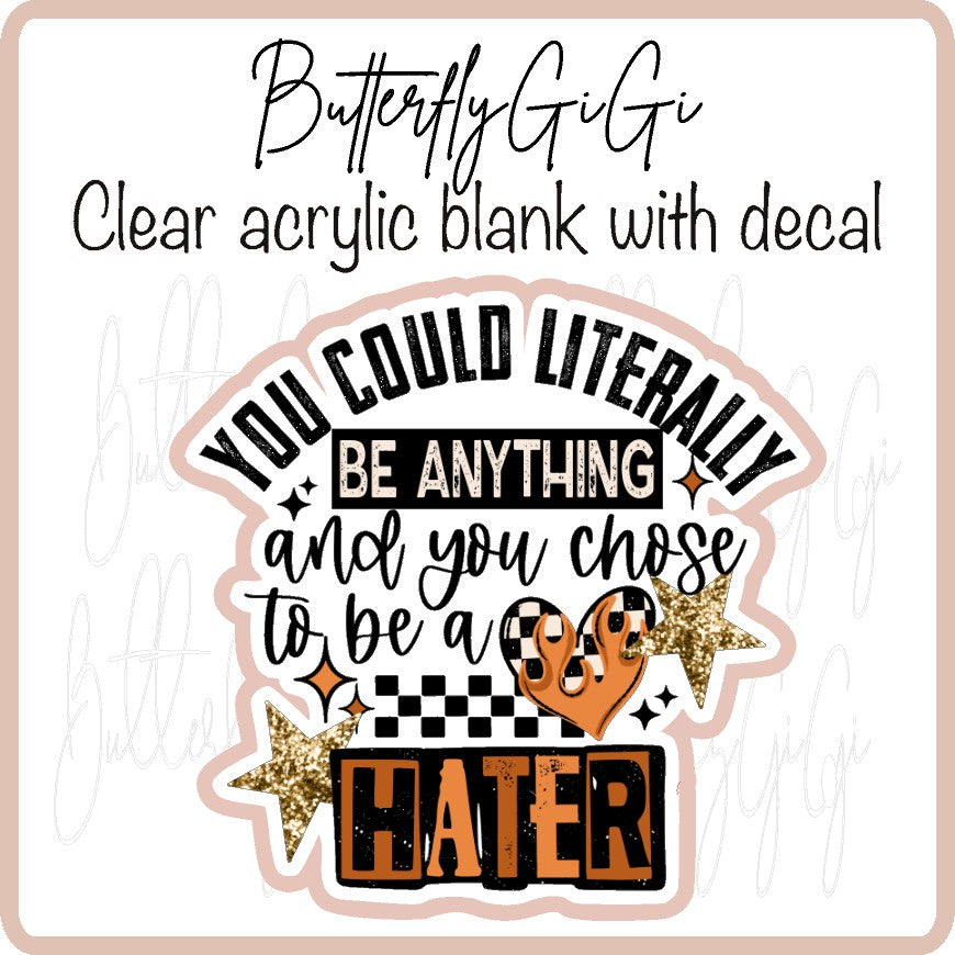 Chose to be Hater