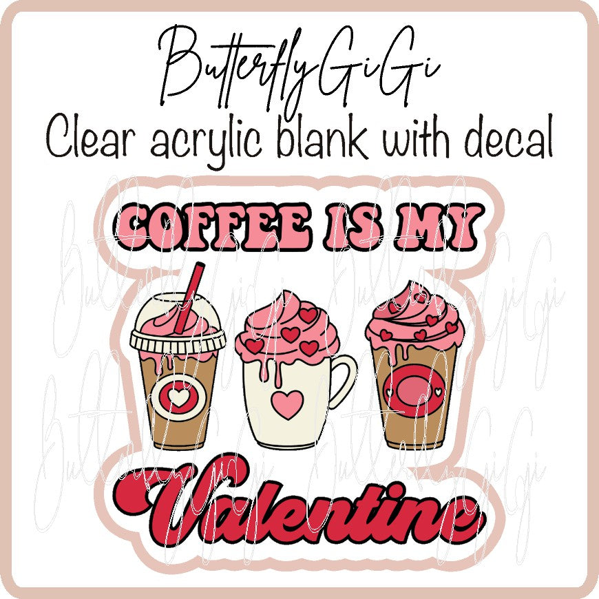 Coffee is my Valentine