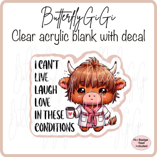 Can't Live Conditions Cow